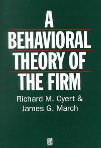 A behavioral theory of the firm
