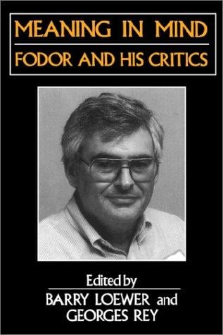 Meaning in Mind: Fodor and His Critics (Philosophers and Their Critics)