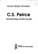 C.S. Peirce: fænomenologi, semiotik og logik