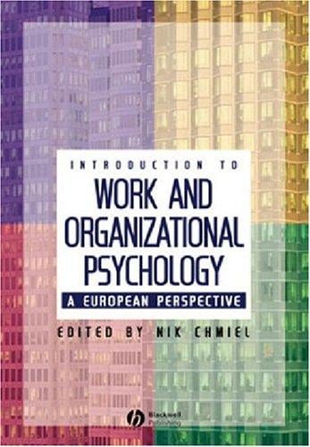 Introduction to Work and Organizational Psychology: A European Perspective