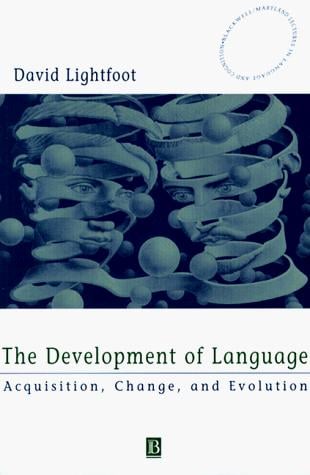 The Development of Language: Acquisition, Change and Evolution (Blackwell/Maryland Lectures in Language and Cognition Series)