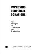 Improving corporate donations: new strategies for grantmakers and grantseekers