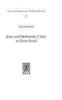 Jews and Hellenistic cities in Eretz-Israel: relationsof the Jews in Eretz-Israel with the Hellenistic cities during the second temple period (332 BCE-70CE)