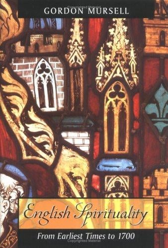 English Spirituality: From Earliest Times to 1700