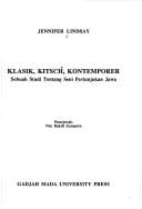 Klasik, kitsch, kontemporer: sebuah studi tentang seni pertunjukan Jawa