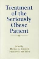 Treatment of the seriously obese patient