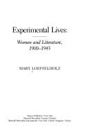 Experimental lives: women and literature, 1900-1945