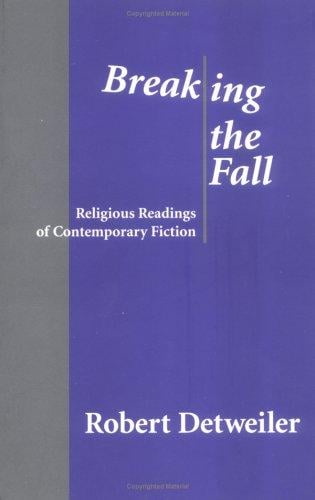 Breaking the Fall: Religious Readings of Contemporary Fiction