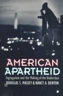 American apartheid: segregation and the making of the underclass