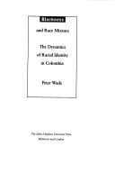 Blackness and race mixture: the dynamics of racial identity in Colombia