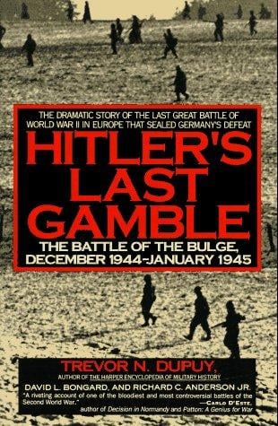 Hitler's Last Gamble: The Battle of the Bulge, December 1944-January 1945
