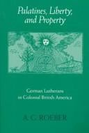Palatines, liberty, and property: German Lutherans in colonial British America