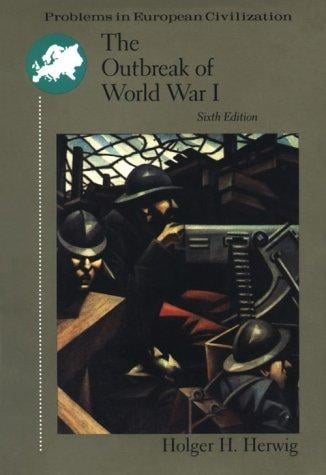 The Outbreak of World War I: Causes and Responsibilities (Problems in European Civilization Series)