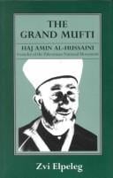 Grand Mufti: Haj Amin al-Hussaini, founder of the PalestinianNational Movement