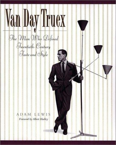 Van Day Truex, the man who defined twentieth-century taste and style