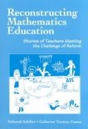 Reconstructing mathematics education: stories of teachers meeting the challenge of reform