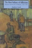 The most solitary of afflictions: madness and society in Britain, 1700-1900