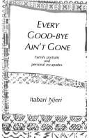 Every good-bye ain't gone: family portraits and personal escapades