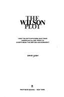 The Wilson plot: how the spycatchers and their American allies tried to overthrow the British government