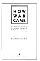 How war came: the immediate origins of the Second World War, 1938-1939