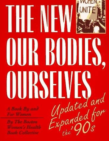 The New Our Bodies, Ourselves: A Book By and For Women