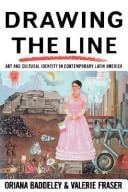 Drawing the line: art and cultural identity in contemporary Latin America