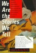 We are the stories we tell: the best short stories by North American women since 1945