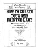 How to create your own painted lady: a comprehensive guide to beautifying your Victorian home