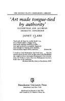 'Art made tongue-tied by authority': Elizabethan and Jacobean dramatic censorship