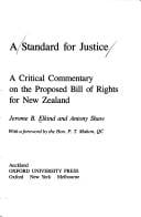 standard for justice: a critical commentary on the proposed Bill of Rights for New Zealand