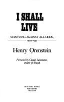 I shall live: surviving against all odds, 1939-1945
