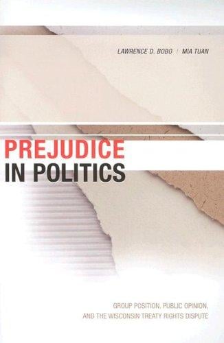 Prejudice in politics: group position, public opinion, and the Wisconsin treaty rights dispute