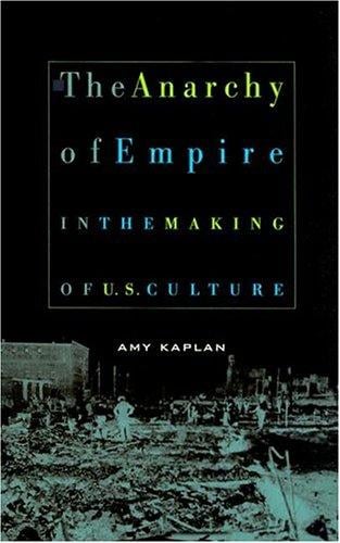 The Anarchy of Empire in the Making of U.S. Culture (Convergences: Inventories of the Present)