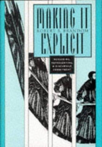 Making it explicit: reasoning, representing, and discursive commitment