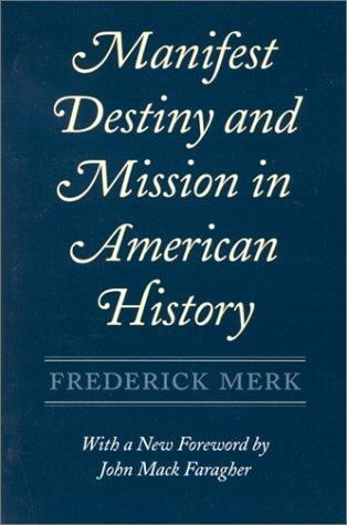 Manifest destiny and mission in American history: a reinterpretation