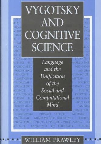 Vygotsky and cognitive science: language and the unification of the social and computational mind