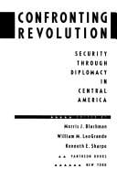 Confronting revolution: security through diplomacy in Central America