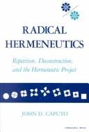 Radical hermeneutics: repetition, deconstruction, and the hermeneutic project