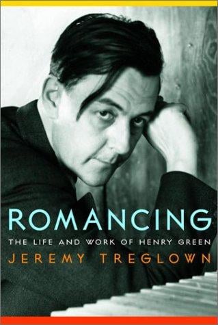 Romancing: The Life and Work of Henry Green