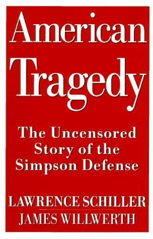 American tragedy: the uncensored story of the Simpson defense