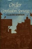 Order from confusion sprung: studies in eighteenth-century literature from Swift to Cowper