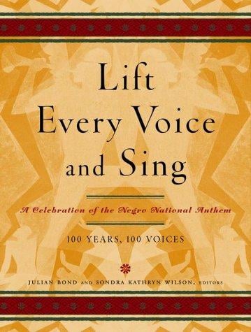 Lift every voice and sing: a celebration of the Negro national anthem