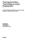 IMPACT OF NEW TECHNOLOGY ON LOCAL EMPLOYMENT: A STUDY OF PROGERDS AND EFFECT ON JOBS IN THE LONDON BOROUGH OF HAMMERSMITH AND FULHAM