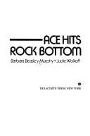 Ace hits rock bottom