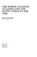 North Atlantic Alliance and the Soviet Union in the 1980s