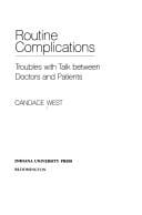 Routine complications: troubles with talk between doctors and patients