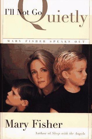 I'll not go quietly: Mary Fisher speaks out