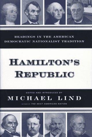 Hamiltons Republic: Readings in the American Democratic Nationalist Tradition