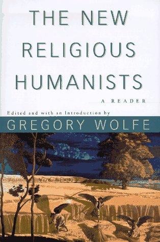 The new religious humanists: a reader