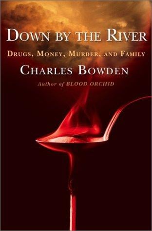 Down by the River: Drugs, Money, Murder, and Family